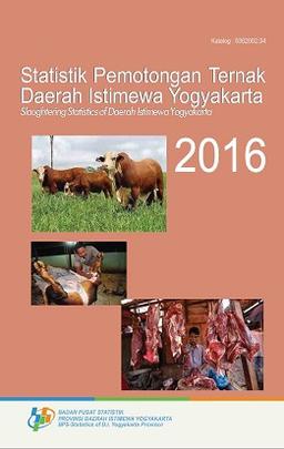 Statistik Pemotongan Ternak Daerah Istimewa Yogyakarta 2016