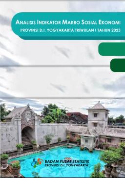 Analisis Indikator Makro Sosial Ekonomi Provinsi D.I. Yogyakarta Triwulan I 2023