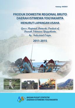 Gross Regional Domestic Product By Industrial Origin Of Daerah Istimewa Yogyakarta 2011-2015