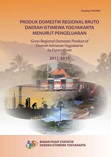 Gross Regional Domestic Product by Expenditure of Daerah Istimewa Yogyakarta 2011-2015