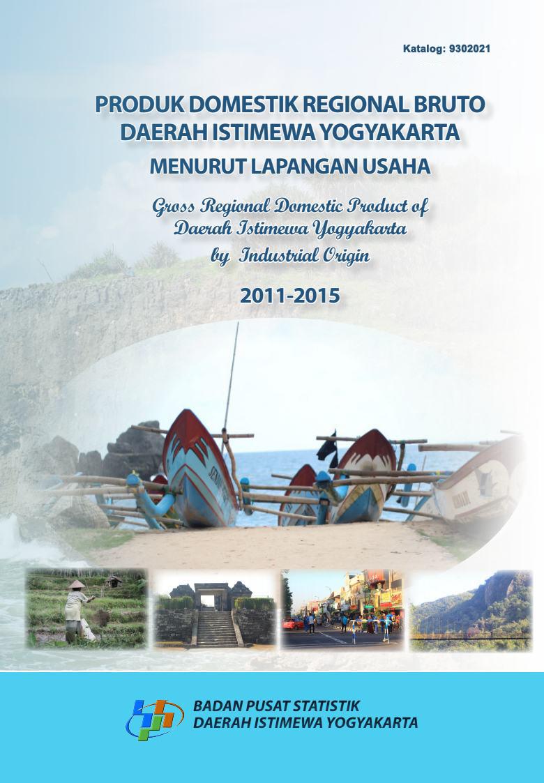 Gross Regional Domestic Product by Industrial Origin of Daerah Istimewa Yogyakarta 2011-2015