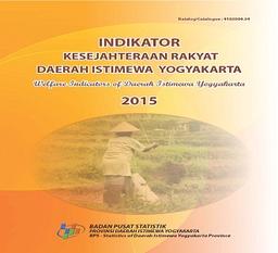 Indikator Kesejahteraan Rakyat Daerah Istimewa Yogyakarta 2015