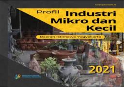 Profil Industri Mikro Dan Kecil Daerah Istimewa Yogyakarta 2021