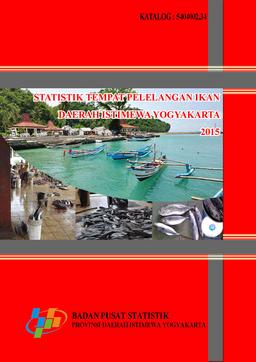 Statistik Tempat Pelelangan Ikan Daerah Istimewa Yogyakarta 2015